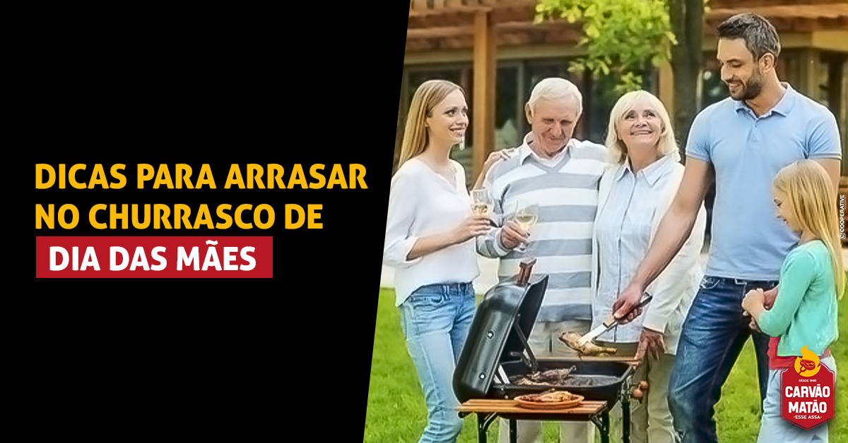 Dicas para arrasar no churrasco de Dia das Mães